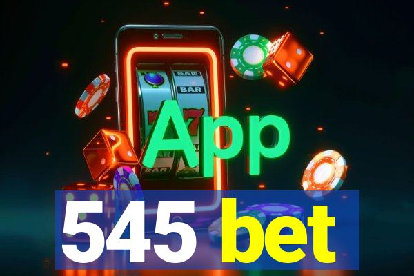 545 bet